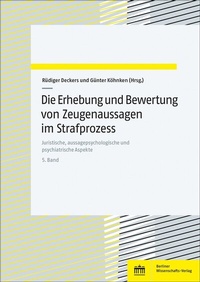 Abbildung von: Die Erhebung und Bewertung von Zeugenaussagen im Strafprozess - Berliner Wissenschafts-Verlag