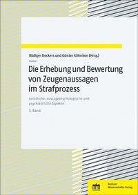 Abbildung von: Die Erhebung und Bewertung von Zeugenaussagen im Strafprozess - Berliner Wissenschafts-Verlag