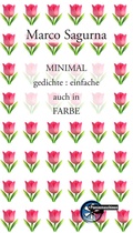 Cover: MINIMAL gedichte : einfache auch in FARBE - Kulturmaschinen Verlag