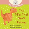 Cover: The T-Rex that Didn't Belong - Tammy Lempert