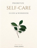 Cover: Prioritize Self-Care Guide & Workbook - VMH Publishing