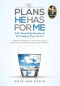 Cover: The Plans He Has For Me: A 12-Week Daily Devotional for Freedom from Alcohol - Plans He Has For Me, The