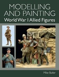 Cover: Modelling and Painting World War I Allied Figures - The Crowood Press Ltd
