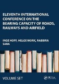 Abbildung von: Eleventh International Conference on the Bearing Capacity of Roads, Railways and Airfield - CRC Press
