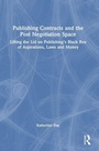 Cover: Publishing Contracts and the Post Negotiation Space - Routledge