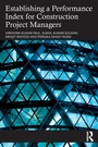 Cover: Establishing a Performance Index for Construction Project Managers - Routledge