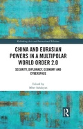 Cover: China and Eurasian Powers in a Multipolar World Order 2.0 - Routledge