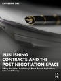 Cover: Publishing Contracts and the Post Negotiation Space - Routledge