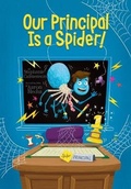 Cover: Our Principal Is a Spider! - Chapter Books