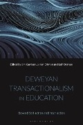 Cover: Deweyan Transactionalism in Education - Bloomsbury Academic