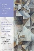 Cover: Ageing Masculinities, Alzheimer's and Dementia Narratives - Bloomsbury Academic