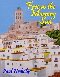 Enlarge image Cover: Free As The Morning Sun - Paul A Nicholas