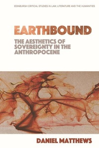 Abbildung von: Earthbound: The Aesthetics of Sovereignty in the Anthropocene - Edinburgh University Press