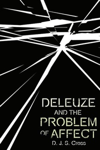 Enlarge image Cover: Deleuze and the Problem of Affect - Edinburgh University Press