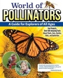 Cover: World of Pollinators: A Guide for Explorers of All Ages - Creative Homeowner Press,U.S.