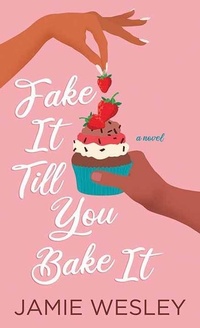 Enlarge image Cover: Fake It Till You Bake It - Center Point