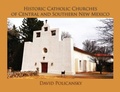 Cover: Historic Catholic Churches of Central and Southern New Mexico / Softcover - Sunstone Press
