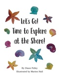 Cover: Let's Go! Time to Explore at the Shore! - Polley Publishing