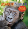 Cover: Growing Up Gorilla - Lerner Publishing Group