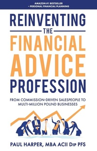 Enlarge image Cover: Reinventing the Financial Advice Profession - Paul Harper Publishing