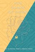 Cover: The Shape of Home - West Warwick Public Library Association