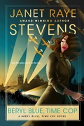 Cover: Beryl Blue, Time Cop (Beryl Blue, Time Cop Adventures in Time, #1) - Janet Raye Stevens