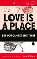 Cover: Love Is A Place But You Cannot Live There - Guernica Editions,Canada