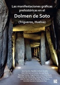 Cover: Las manifestaciones graficas prehistoricas en el dolmen de Soto (Trigueros, Huelva) - Archaeopress Archaeology