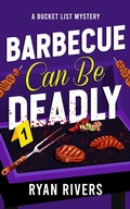 Cover: Barbecue Can Be Deadly (Bucket List Mysteries, #2) - Partners in Crime Press LLC