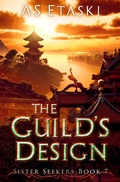Cover: The Guild's Design (Sister Seekers, #7) - A.S. Etaski