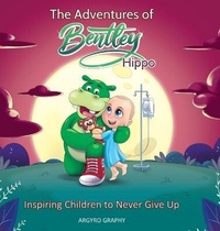 Enlarge image Cover: The Adventures of Bentley Hippo - BHEC Publishing