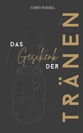 Cover: Das Geschenk der Tr&auml;nen - Thron-Schriften Verlag