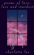Cover: Poems of Love, Loss and Stardust - BookLeaf Publishing