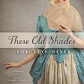 Cover: These Old Shades - Blackstone Publishing