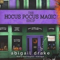 Cover: The Hocus Pocus Magic Shop - Blackstone Publishing