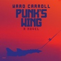 Cover: Punk's Wing - Blackstone Publishing
