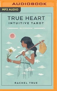 Enlarge image Cover: True Heart Intuitive Tarot - Audible Studios on Brilliance