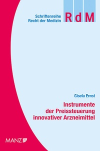 Abbildung von: Instrumente der Preissteuerung innovativer Arzneimittel - Manz