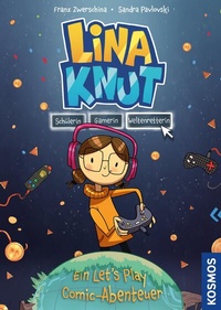 Abbildung von: Lina Knut. Schülerin, Gamerin, Weltenretterin - Kosmos