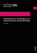 Cover: Praising Damascus: City Panegyrics as a Literary Genre and a Concept of Urbanity - Georg Olms Verlag