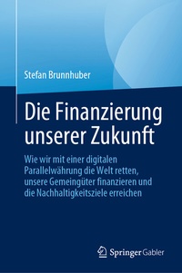 Abbildung von: Die Finanzierung unserer Zukunft - Springer Gabler