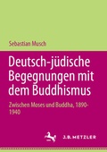 Cover: Deutsch-j&uuml;dische Begegnungen mit dem Buddhismus - J.B. Metzler