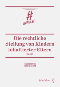Abbildung von: Die rechtliche Stellung von Kindern inhaftierter Eltern - Schulthess Juristische Medien