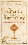 Cover: Die Heilerin von Canterbury und das Labyrinth der M&ouml;rder - beTHRILLED