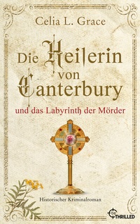 Abbildung von: Die Heilerin von Canterbury und das Labyrinth der Mörder - beTHRILLED
