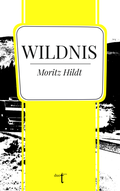 Cover: Wildnis - Verlag duotincta GbR