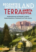 Cover: Begehrtes Land - Geteiltes Land. Terra ambita - terra divisa - Athesia-Tappeiner Verlag