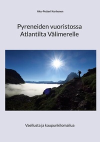 Abbildung von: Pyreneiden vuoristossa Atlantilta Välimerelle - BoD - Books on Demand