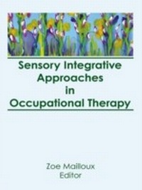 Abbildung von: Sensory Integrative Approaches in Occupational Therapy - Routledge