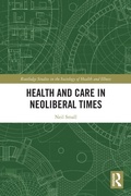 Cover: Health and Care in Neoliberal Times - Routledge